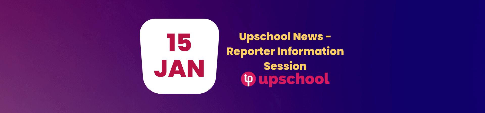 Upschool News – Reporter Information Session